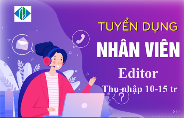 Nhân Viên Editor - Thu nhập 10-15 tr