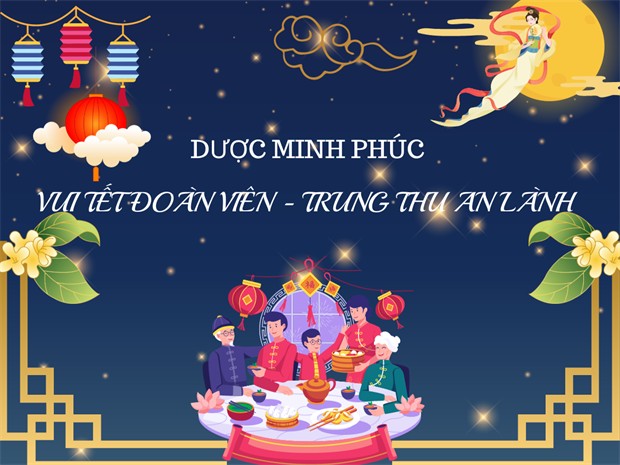 DƯỢC MINH PHÚC: Vui Tết Đoàn Viên - Trung Thu An Lành